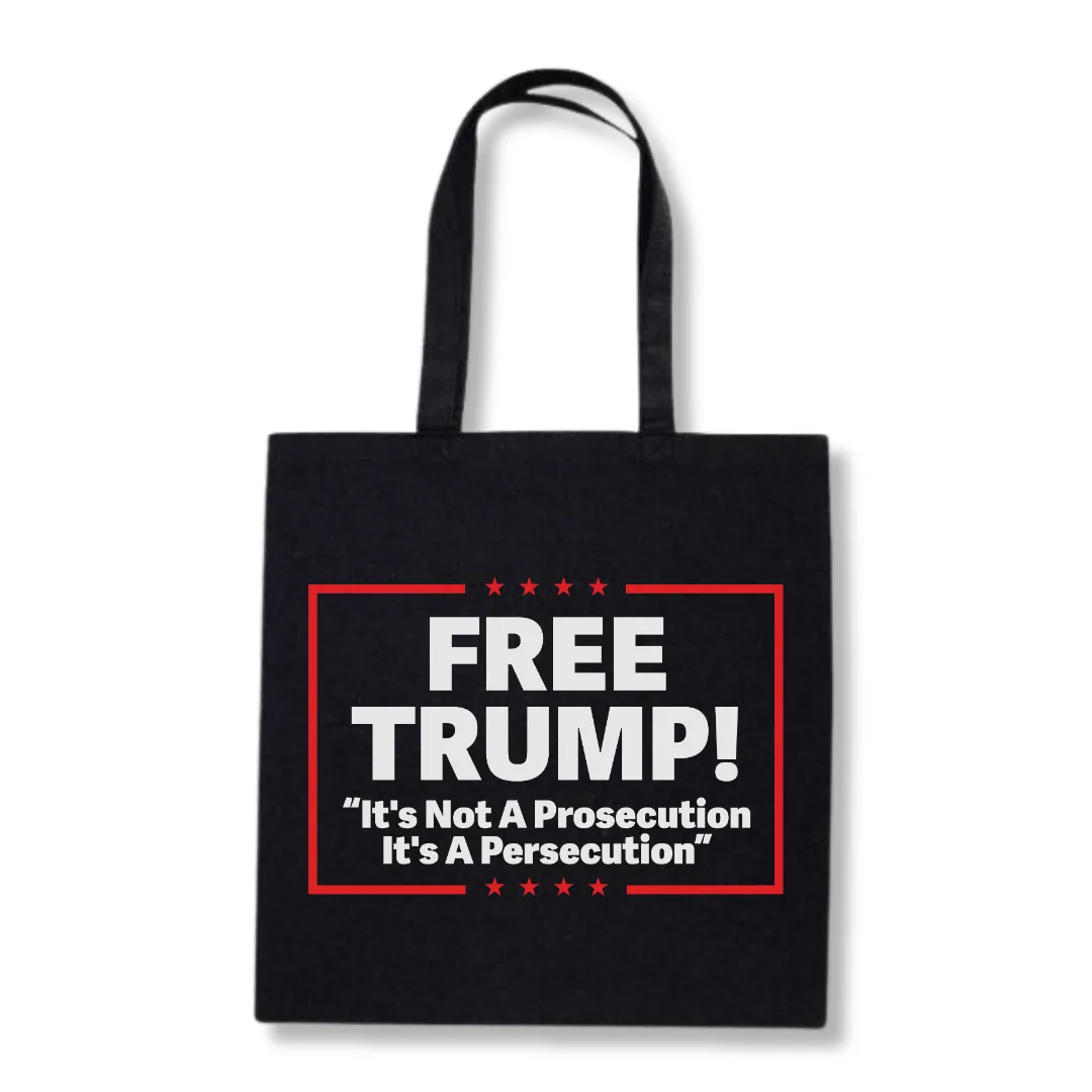 Free Trump! "It's Not A Prosecution It's A Persecution" Tote Bag (3 Colors)